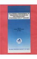 Ecofriendly Management of Resources for Doubling Fish Production: Strategiese for Twenty First Century