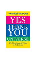 Yes Thank You Universe: The Most Powerful Chant In The Universe