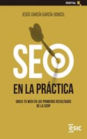 SEO EN LA PRACTICA: UBICA TU WEB EN LOS PRIMEROS RESULTADOS DE LA SERP