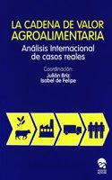 La Cadena de valor agroalimentaria: analisis internacional de casos reales