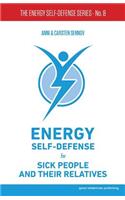 Energy Self-Defense for Sick People and Their Relatives