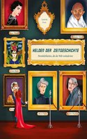 Helden der Zeitgeschichte: Personlichkeiten, die die Welt veranderten