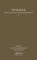 Weak Rock: Soft, Fractured & Weathered Rock, volume 2: Proceedings of the International Symposium, Tokyo, 21-24 September 1981; 3 Volumes.