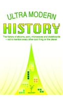 Ultra Modern History