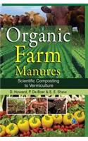 Organic Farm Manures: Scientific Composting to Vermiculture