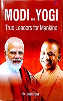 Modi And Yogi - True Leaders For Mankind