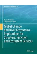 Global Change and River Ecosystems - Implications for Structure, Function and Ecosystem Services