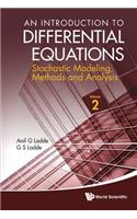 Introduction To Differential Equations, An: Stochastic Modeling, Methods And Analysis (Volume 2)