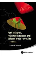 Path Integrals, Hyperbolic Spaces and Selberg Trace Formulae (2nd Edition)