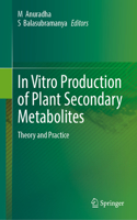 In Vitro Production of Plant Secondary Metabolites