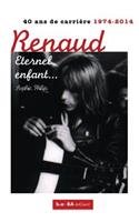Renaud, Eternel enfant...