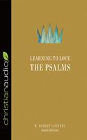 Learning to Love the Psalms