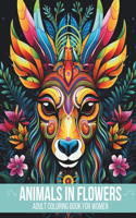 Animals In Flowers Adult Coloring Book For Women