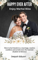 Happy Ever After: Enjoy Marital Bliss