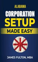 Alabama Corporation Setup Made Easy