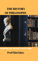 history of philosophy: Including the Ancient Greek origin