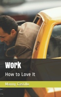 Work: How to Love iT