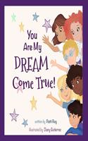 You Are My Dream Come True