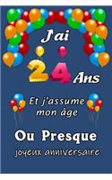 J'ai 24 ans et j'assume mon âge ou presque joyeux anniversaire