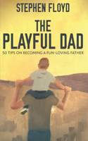 The Playful Dad: Large Print Edition