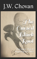 The Cursed Black Root: The Spice That Is Anything But Nice