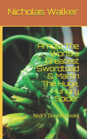 Arnold The World's Greatest Swordtoad & Martin The Huge, Hungry Spider: Nick's Double Books