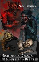 Nightmares, Dreams, and the Monsters in Between
