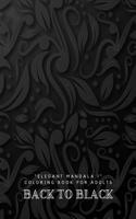 Back to Black: "ELEGANT MANDALA 1" Coloring Book for Adults, Activity Book, Large 8.5"x11", Ability to Relax, Brain Experiences Relief, Lower Stress Level, Negativ