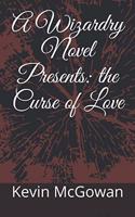 Wizardry Novel Presents: the Curse of Love