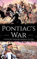 Pontiac's War: A History from Beginning to End(Native American History)