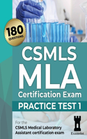CSMLS MLA Certification Exam: Practice Test 1(1 Csmls MLA Practice Tests)