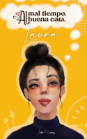 mal tiempo, buena cara, Laura