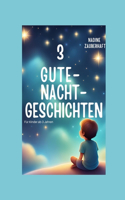 Zauberhaftes Kinderbuch mit Gute Nacht Geschichten zum Einschlafen: 3 Gute-Nacht-Geschichten ideal für das abendliche Vorlesen