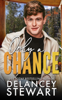 Only a Chance: A forbidden love, mistaken identity romance