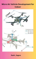 Micro Air Vehicle Development for Indoor