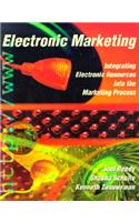 Electonic Marketing: Integrating Electronic Resources Into the Marketing Process