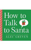 How to Talk to Santa