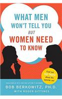 What Men Won't Tell You But Women Need to Know