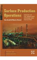 Surface Production Operations, Volume 1: Design of Oil Handling Systems and Facilities