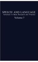 Speech and Language: v. 7 Advances in Basic Research and Practice