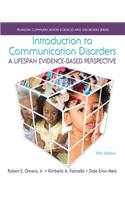 Introduction to Communication Disorders: A Lifespan Evidence-Based Perspective, Enhanced Pearson Etext with Loose-Leaf Version -- Access Card Package