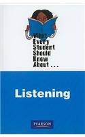 What Every Student Should Know About Listening