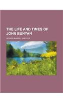 The Life and Times of John Bunyan