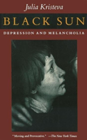 Black Sun: Depression and Melancholia(European Perspectives)