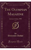 The Olympian Magazine, Vol. 1: January to June, 1903 (Classic Reprint)(English)
