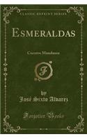 Esmeraldas: Cuentos Mundanos (Classic Reprint)