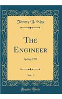 The Engineer, Vol. 1: Spring, 1971 (Classic Reprint)