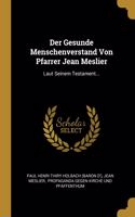 Der Gesunde Menschenverstand Von Pfarrer Jean Meslier