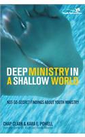 Deep Ministry in a Shallow World