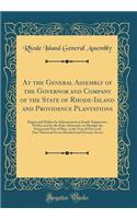 At the General Assembly of the Governor and Company of the State of Rhode-Island and Providence Plantations: Begun and Holden by Adjournment at South-Kingstown, Within and for the State Aforesaid, on Monday the Nineteenth Day of May, in the Year of